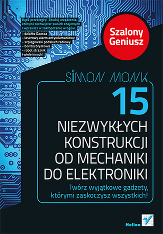 15 niezwykłych konstrukcji od mechaniki do elektroniki. Szalony Geniusz
