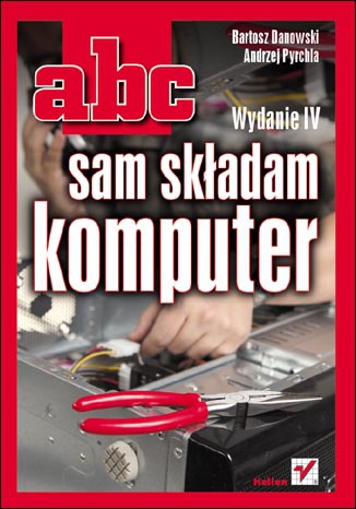ABC sam składam komputer. Wydanie IV
