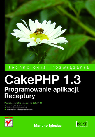 CakePHP 1.3. Programowanie aplikacji. Receptury