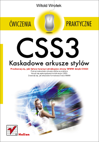 CSS3. Kaskadowe arkusze stylów. Ćwiczenia praktyczne