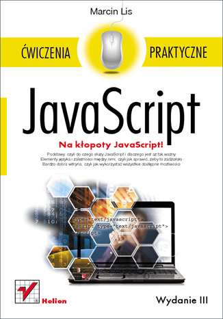 JavaScript. Ćwiczenia praktyczne. Wydanie III