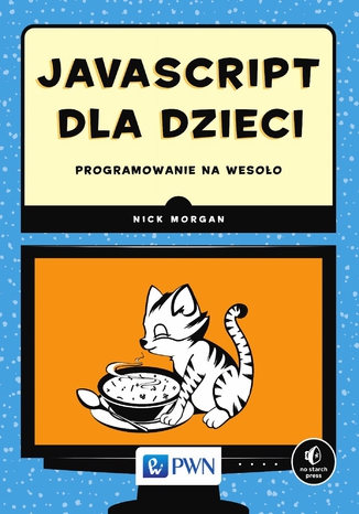 JavaScript dla dzieci. Programowanie na wesoło