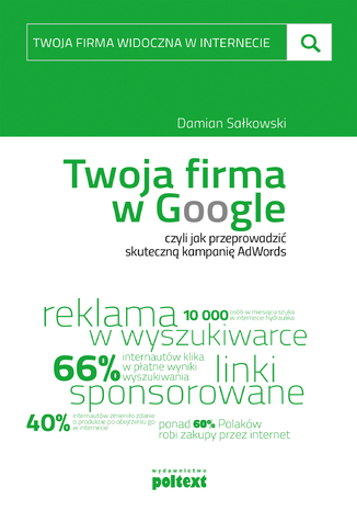 Twoja firma w Google, czyli jak przeprowadzić skuteczną kampanię AdWords