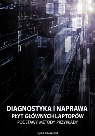Diagnostyka i naprawa płyt głównych laptopów