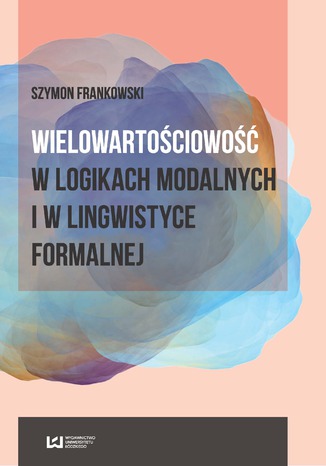 Wielowartościowość w logikach modalnych i w lingwistyce formalnej