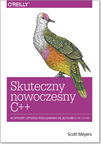 Skuteczny nowoczesny C++. 42 sposoby lepszego posługiwania się językami C++11 I C++14