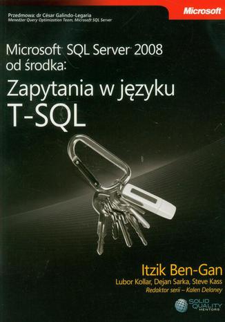 Microsoft SQL Server 2008 od środka: Zapytania w języku T-SQL