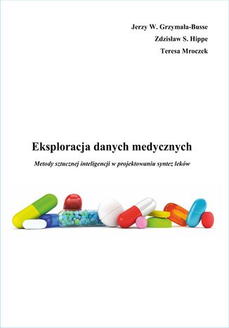 Eksploracja danych medycznych Metody sztucznej inteligencji w projektowaniu syntez leków  