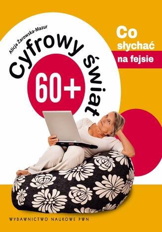 Cyfrowy świat 60+. Co słychać na fejsie