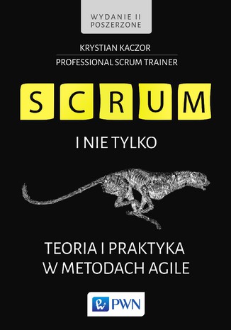SCRUM i nie tylko. Teoria i praktyka w metodach Agile