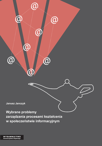 Wybrane problemy zarządzania procesami kształcenia w społeczeństwie informacyjnym