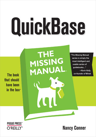 QuickBase: The Missing Manual. The Missing Manual
