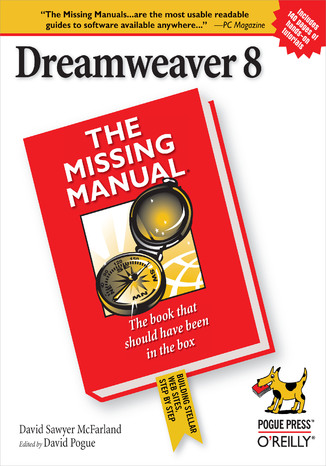Dreamweaver 8: The Missing Manual. The Missing Manual