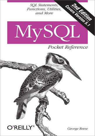 MySQL Pocket Reference. SQL Functions and Utilities. 2nd Edition
