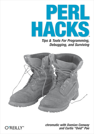 Perl Hacks. Tips & Tools for Programming, Debugging, and Surviving