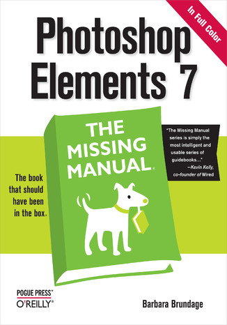 Photoshop Elements 7: The Missing Manual. The Missing Manual