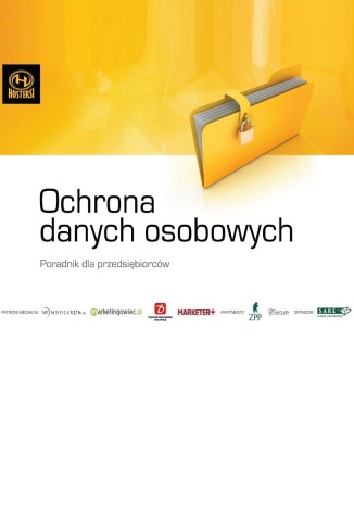 Ochrona danych osobowych. Poradnik dla przedsiębiorców