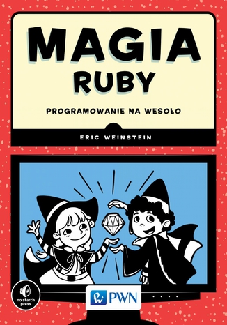 Magia Ruby. Programowanie na wesoło