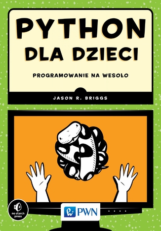 Python dla dzieci. Programowanie na wesoło