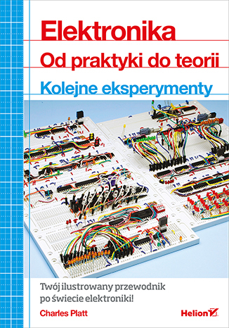 Elektronika. Od praktyki do teorii. Kolejne eksperymenty