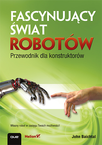 Fascynujący świat robotów. Przewodnik dla konstruktorów
