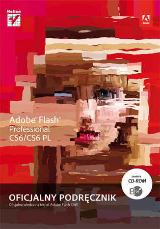 Adobe Flash Professional CS6/CS6PL. Oficjalny podręcznik