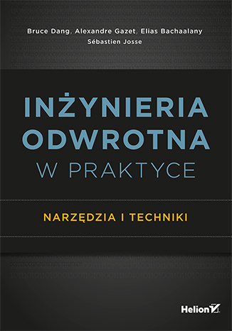 Inżynieria odwrotna w praktyce. Narzędzia i techniki