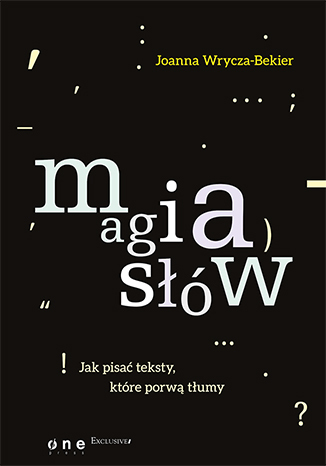 Magia słów. Jak pisać teksty, które porwą tłumy
