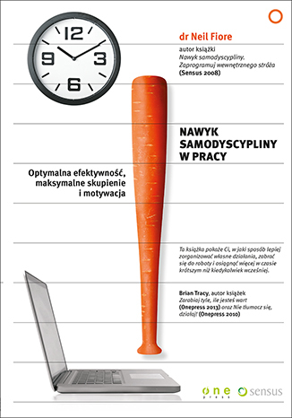 Nawyk samodyscypliny w pracy. Optymalna efektywność, maksymalne skupienie i motywacja