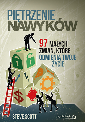 Piętrzenie nawyków. 97 małych zmian, które odmienią Twoje życie
