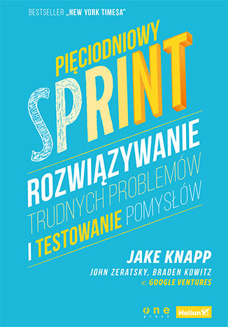 Pięciodniowy sprint. Rozwiązywanie trudnych problemów i testowanie pomysłów