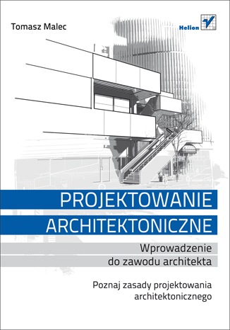 Projektowanie architektoniczne. Wprowadzenie do zawodu architekta