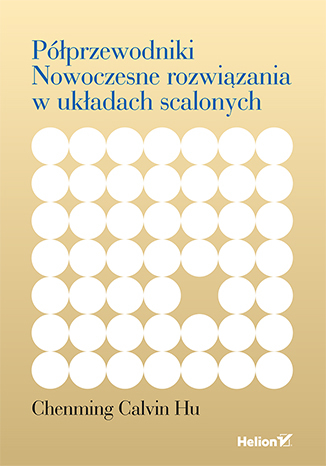 Półprzewodniki. Nowoczesne rozwiązania w układach scalonych