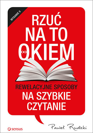 Rzuć na to okiem. Rewelacyjne sposoby na szybkie czytanie. Wydanie 2