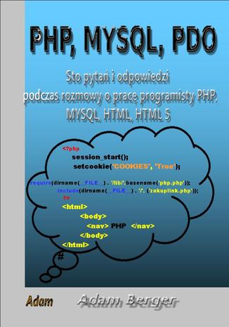 Sto Pytań i Odpowiedzi Podczas Rozmowy O  Pracę Programisty PHP,  MYSQL, HTML, HTML 5