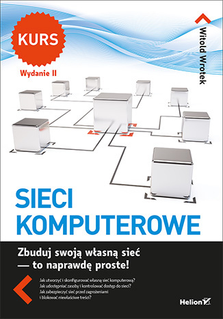 Sieci komputerowe. Kurs. Wydanie II