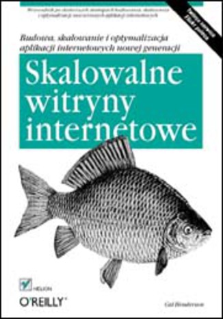 Skalowalne witryny internetowe. Budowa, skalowanie i optymalizacja aplikacji internetowych nowej generacji
