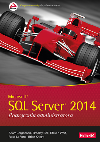 Microsoft SQL Server 2014. Podręcznik administratora