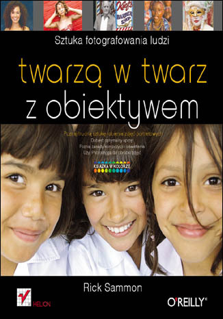 Twarzą w twarz z obiektywem. Sztuka fotografowania ludzi