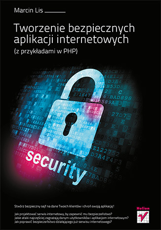 Tworzenie bezpiecznych aplikacji internetowych (z przykładami w PHP)