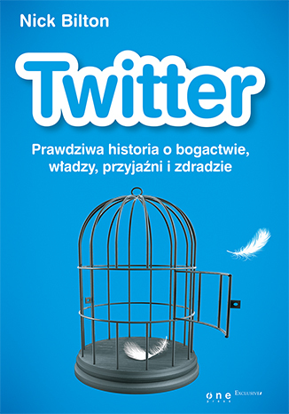 Twitter. Prawdziwa historia o bogactwie, władzy, przyjaźni i zdradzie