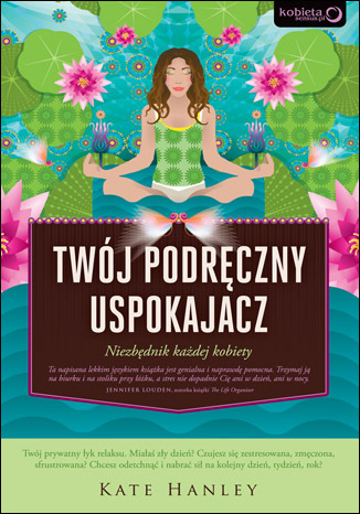 Twój podręczny uspokajacz. Niezbędnik każdej kobiety
