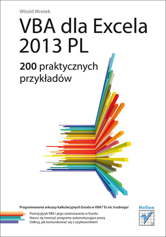 VBA dla Excela 2013 PL. 200 praktycznych przykładów