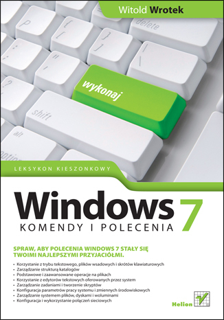Windows 7. Komendy i polecenia. Leksykon kieszonkowy