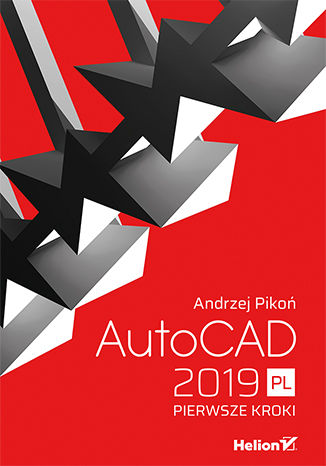 AutoCAD 2019 PL. Pierwsze kroki