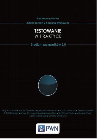 Testowanie oprogramowania w praktyce. Studium przypadków 2.0
