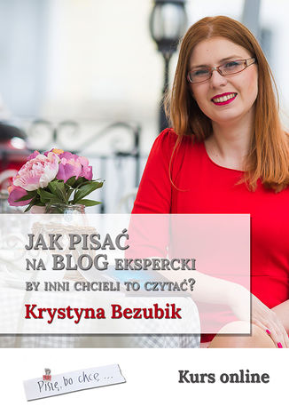 Jak pisać na blog ekspercki, by inni chcieli to czytać? 