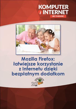 Mozilla Firefox: łatwiejsze korzystanie z Internetu dzięki bezpłatnym dodatkom