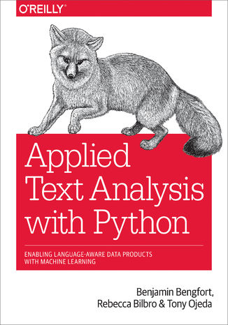 Applied Text Analysis with Python. Enabling Language-Aware Data Products with Machine Learning