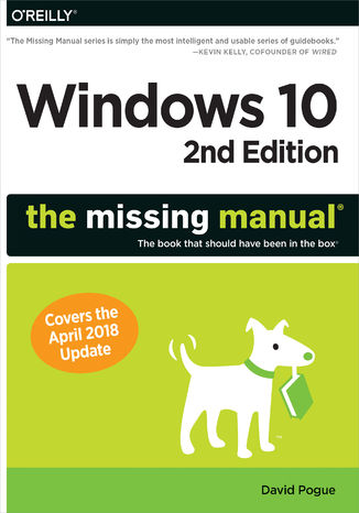 Windows 10: The Missing Manual. The book that should have been in the box. 2nd Edition